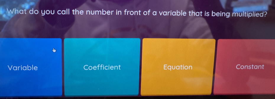 What do you call the number in front of a variable that is being multiplied? Variable Coefficient Equation Constant