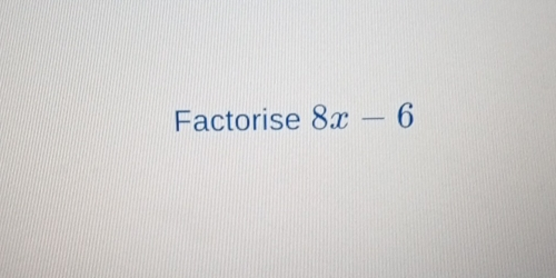 Factorise 8x-6