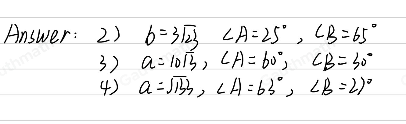 B 2. If c=16 and a=7 Find : b, angle A angle B 3. lf b=10 and c=20 Find : a, angle A angle B 4.If b=6 and c=13 Find : a, angle A angle B