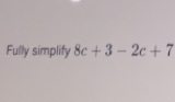 Fully simplify 8c+3-2c+7